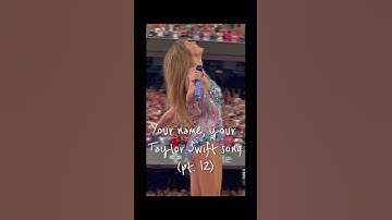 Your name, your Taylor Swift song!! (pt. 12) #shorts #taylorswift #music #trending #fyp