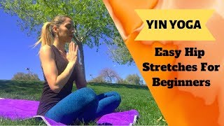 Yin Yoga Easy Hip Stretches For Beginners Yoga Spot
