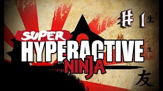 Super Hyperactive Ninja | #1