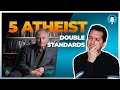 5 atheist double standards