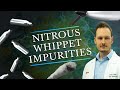 Nitrous Oxide Whippets Contain Potentially Harmful Impurities