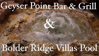 Geyser Point Bar & Grill & Bolder Ridge Villa's Pool