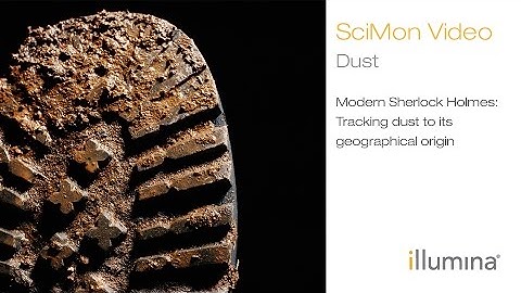 Modern Sherlock Holmes: Tracking Dust to its Geographical Origin | Illumina SciMon Video