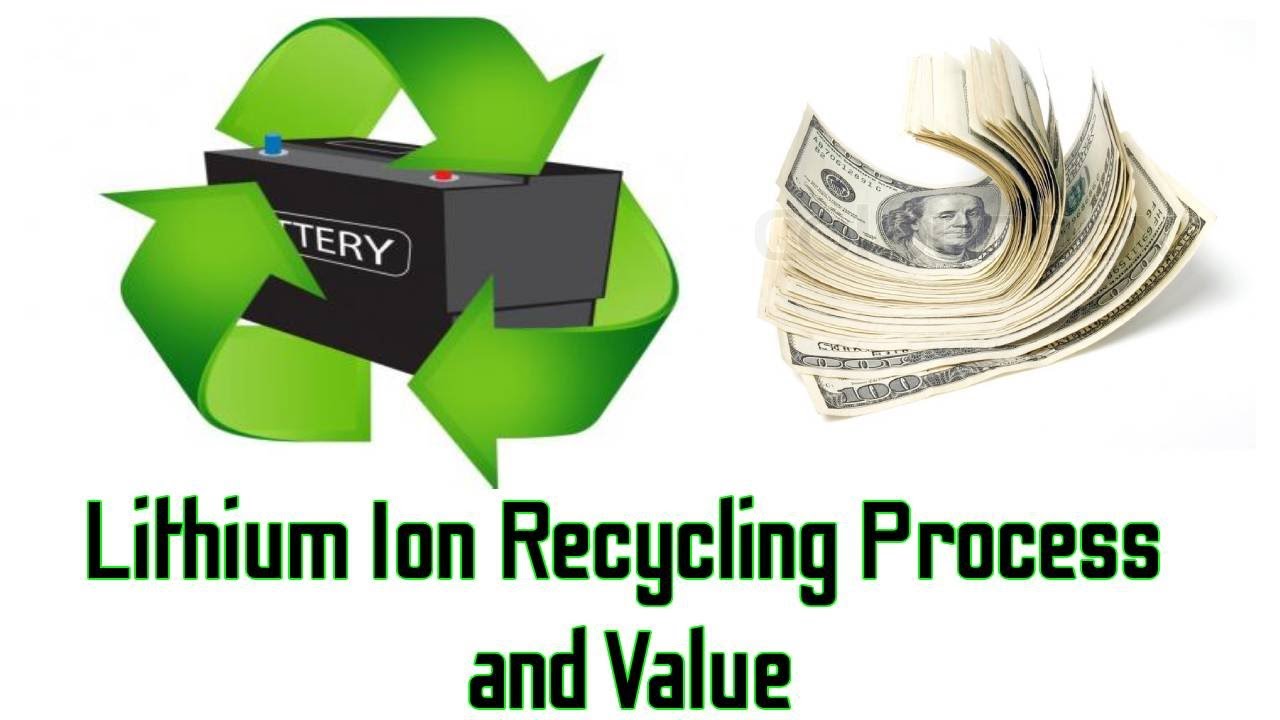 The Value of Recycling Lithium Ion Battery & the process YouTube