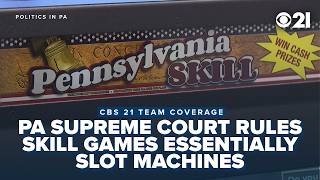 Pennsylvania Supreme Court says skill games are slot machines in new ruling, lawmaker, locals react