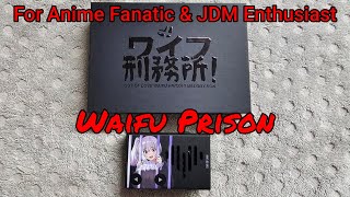 Waifu Prison By Out Of Love For JDM Enthusiast & Anime Fanatic's
