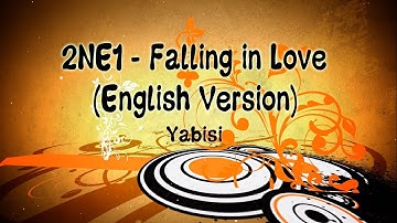 2NE1 - Falling in Love (English Version) (Yabisi)