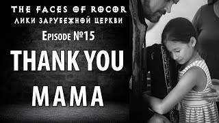 FACES OF ROCOR Ep. 15: Thank You, Mama