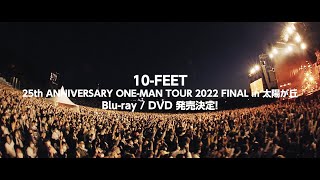 10-FEET TOUR 2022 FINAL in 太陽が丘 DVD 特典付