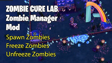 Zombie Cure Lab Mods (Spawn Zombies, Freeze Zombies, Unfreeze Zombies)