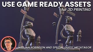 Use Game Ready Assets for 3D Printing (with Special Guest MetaTailor)