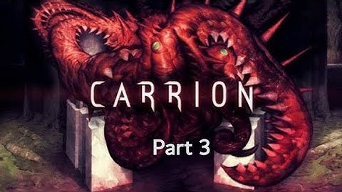Carrion Gameplay Walkthrough No Commentary | Part 3