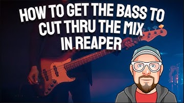 How to get Bass to Cut through the Mix in REAPER | STOP Drowning Your Bass in the Mix