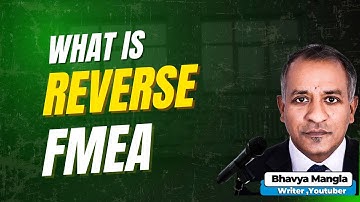 Reverse FMEA: Bridging the Gap Between Theory and Operations | IATF 16949 | ENGLISH | Bhavya Mangla