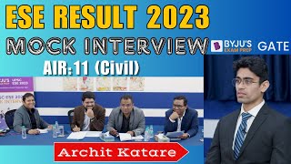 UPSC ESE 2023 Topper | Mock Interview | AIR 11 (Civil Engineering) | Archit Katare | BYJU'S GATE