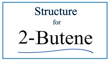 How to Write the Structural Formula for 2-Butene (cis and trans)