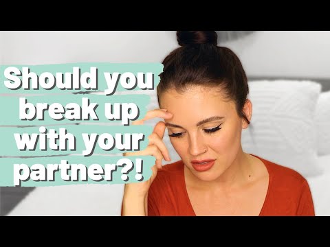 Video: How To Decide Whether To Break Up Or Not