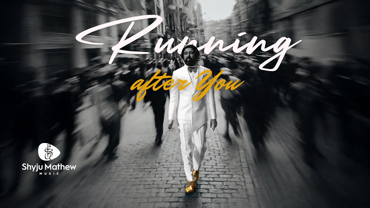 🎶 Running after You - Shyju Mathew (Special Release)