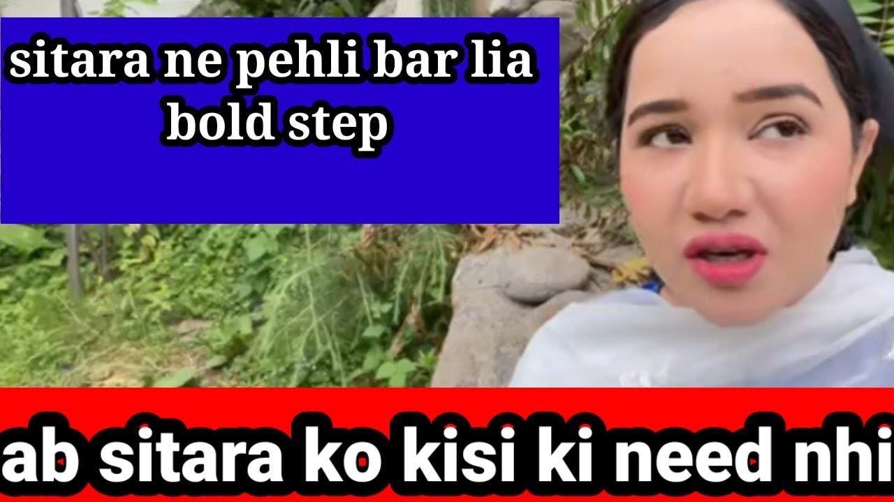 sitara ne Lia pehli bar bold step/ab sitara ko Kisi ki zarorat nhi