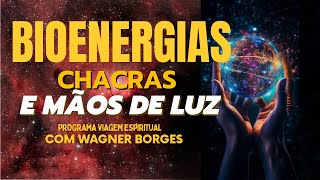 BIOENERGIAS, CHACRAS E MÃOS DE LUZ