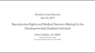 April 2019 Bioethics Grand Rounds featuring Alethia Battles, JD, MSW