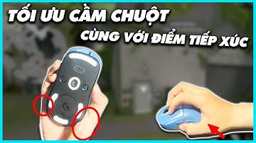 CẢI THIỆN AIM | TỐI ƯU CÁCH CẦM CHUỘT CÙNG ĐIỂM TIẾP XÚC | Kinh nghiệm cá nhân | VALORANT