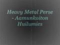 Heavy Metal Perse - Aamunkoiton Huilumies