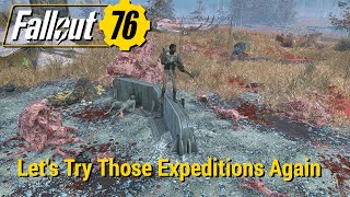 FO76 - Lets Try Those Expeditions Again