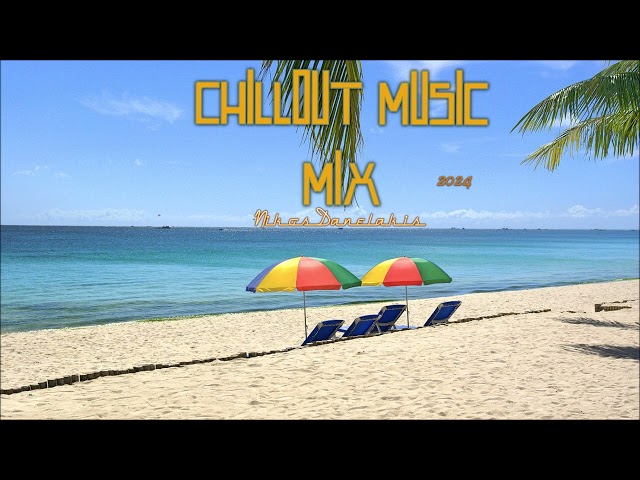 Chill Out Music Mix  2024 - Nikos Danelakis #Best of chill relaxing music class=