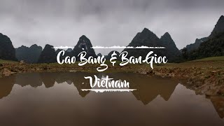 Cao Bang & Ban Gioc - Vietnam Cao Bang & Ban Gioc - Vietnam