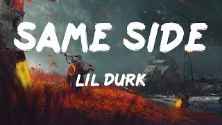Lil Durk - Same Side (feat. Rob49) (Lyrics)