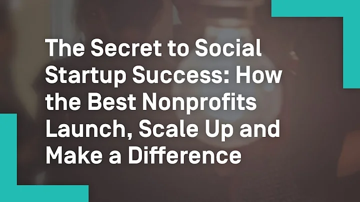 The Secret to Social Startup Success: How the Best...