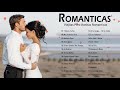 Los 40 Mejores Éxitos Románticos   Viejitas Pero Bonitas Romanticas En Español   Romanticas del Ayer