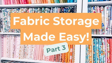 Fabric Storage Made Easy: Simple Tips for a Neat Stash!