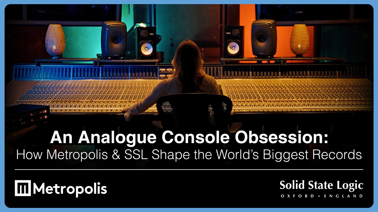 Sleduj An Analogue Obsession: How Metropolis & SSL Shape the World’s Biggest Records na YouTube Sleduj An Analogue Obsession: How Metropolis & SSL Shape the World’s Biggest Records na YouTube