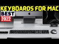 Best Keyboards for Mac in 2022 || These Are the Best Mac Keyboards You Can Buy