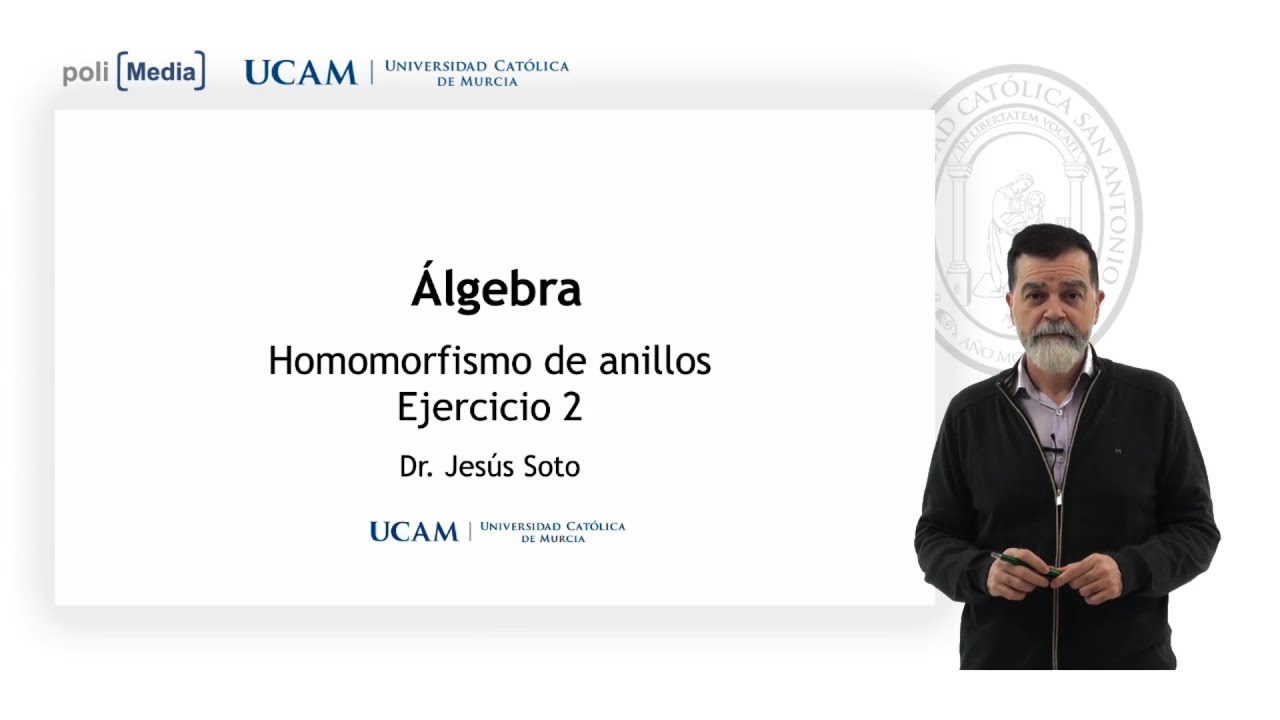 Álgebra Lineal - Homomorfismo de Anillos. Ej.2 - Jesús Soto - YouTube