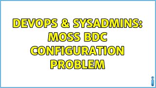 DevOps & SysAdmins: MOSS BDC Configuration Problem