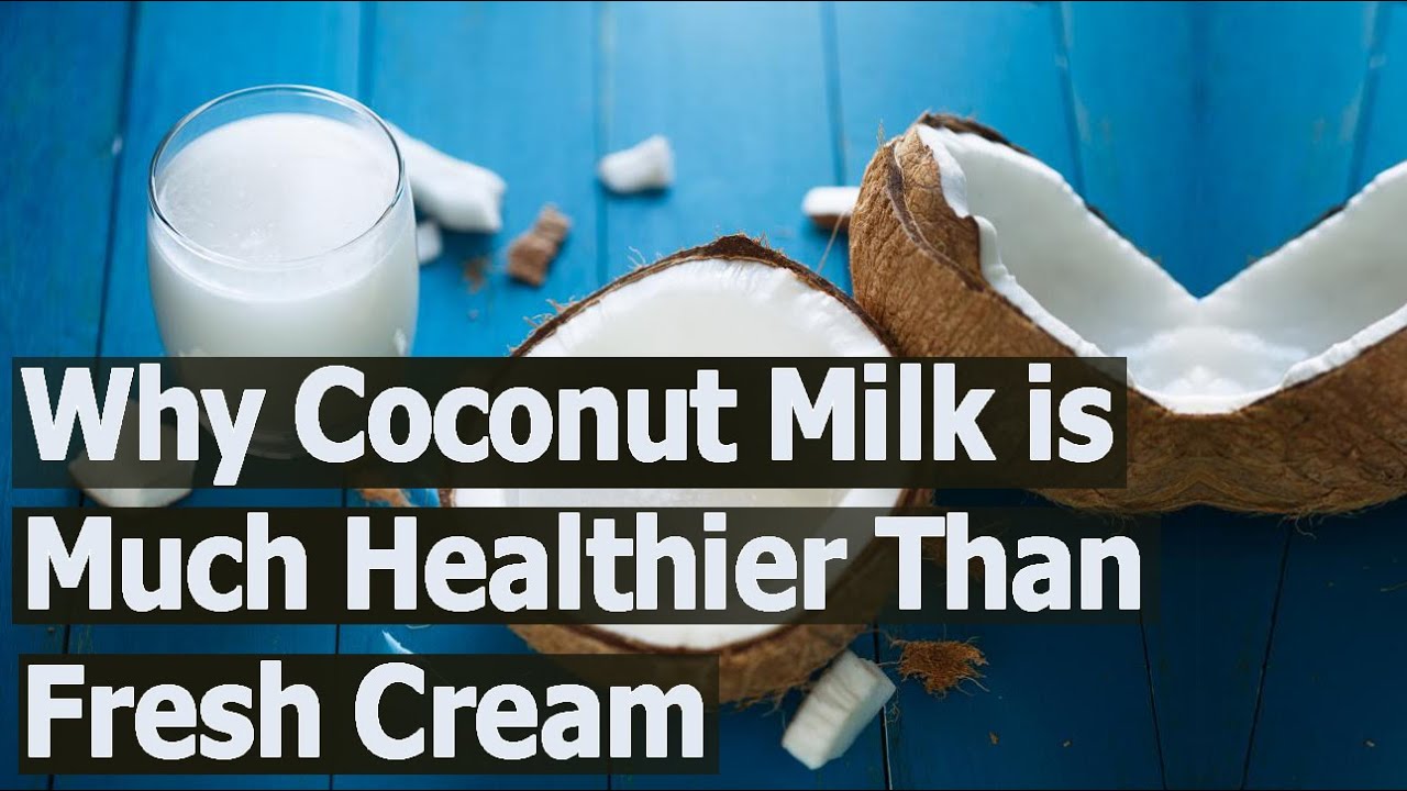 Why Coconut Milk is Much Healthier Than Fresh Cream | Health Benefits of Coconut Milk