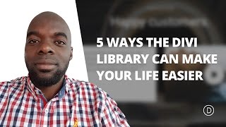 5 Ways the Divi Library Can Make Your Life Easier