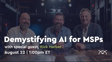 Demystifying AI for MSPs | Leveraging AI in Managed Services