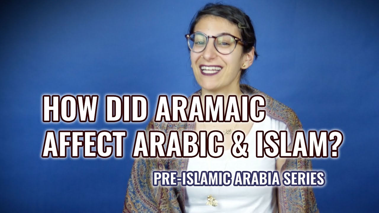 How did the ARAMAIC and SYRIAC language affect Islam? YouTube