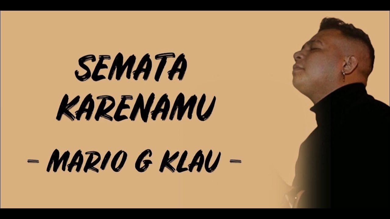 Lirik lagu - Semata KarenaMu - Mario G Klau - YouTube