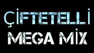 ÇİFTETELLİ MEGA MİX
