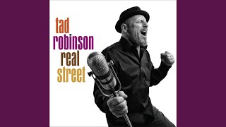 Video thumbnail of "Tad Robinson - Real Street"