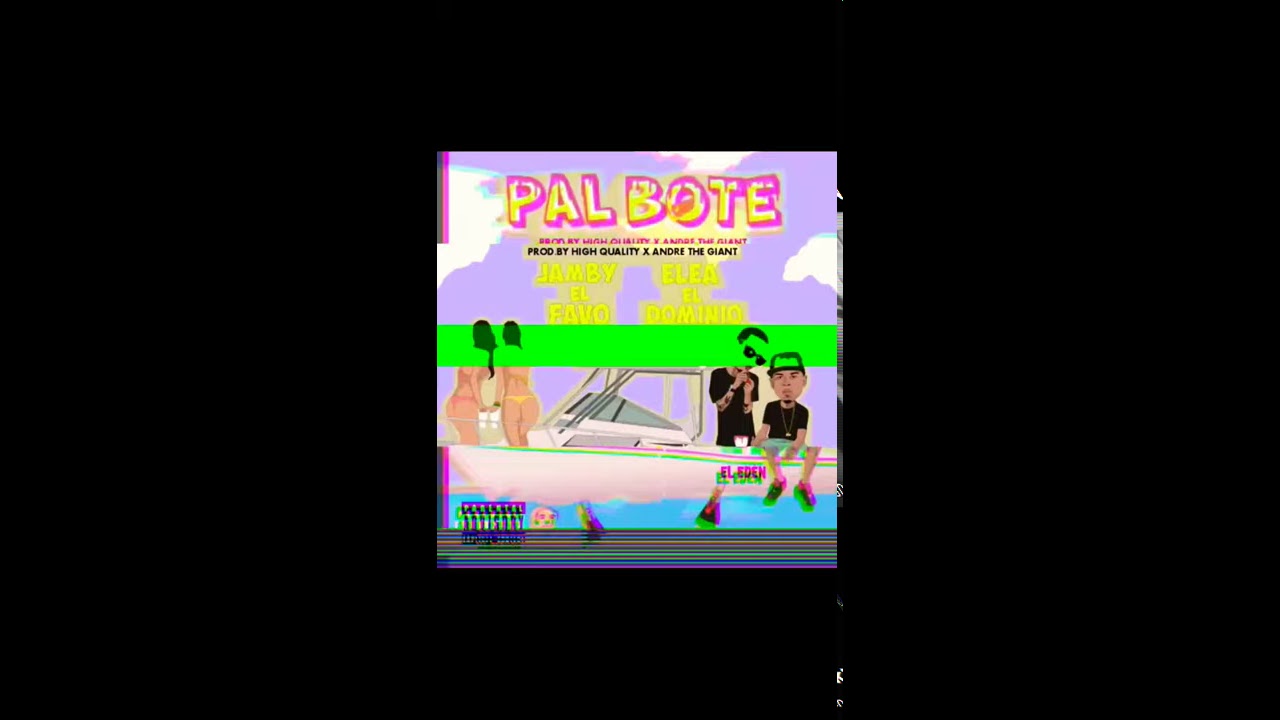 Pal bote - Elea El dominio - Jamby El favo / Estado para Whatsapp bekijken op YouTube Pal bote - Elea El dominio - Jamby El favo / Estado para Whatsapp bekijken op YouTube