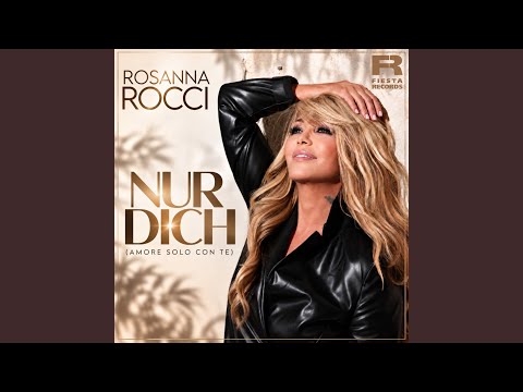 Rosanna Rocci - Nur Dich (Amore Solo Con Te)