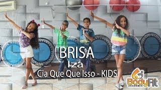 COREOGRAFIA BRISA - IZA |  CIA DE DANÇA QUE QUE ISSO - KIDS