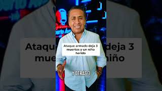 Ataque Armado Deja 3 Muertos y 3 Heridos #shorts
