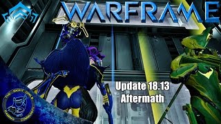 Warframe: Update 18.13 Aftermath & Beginnings | The META Is Changing